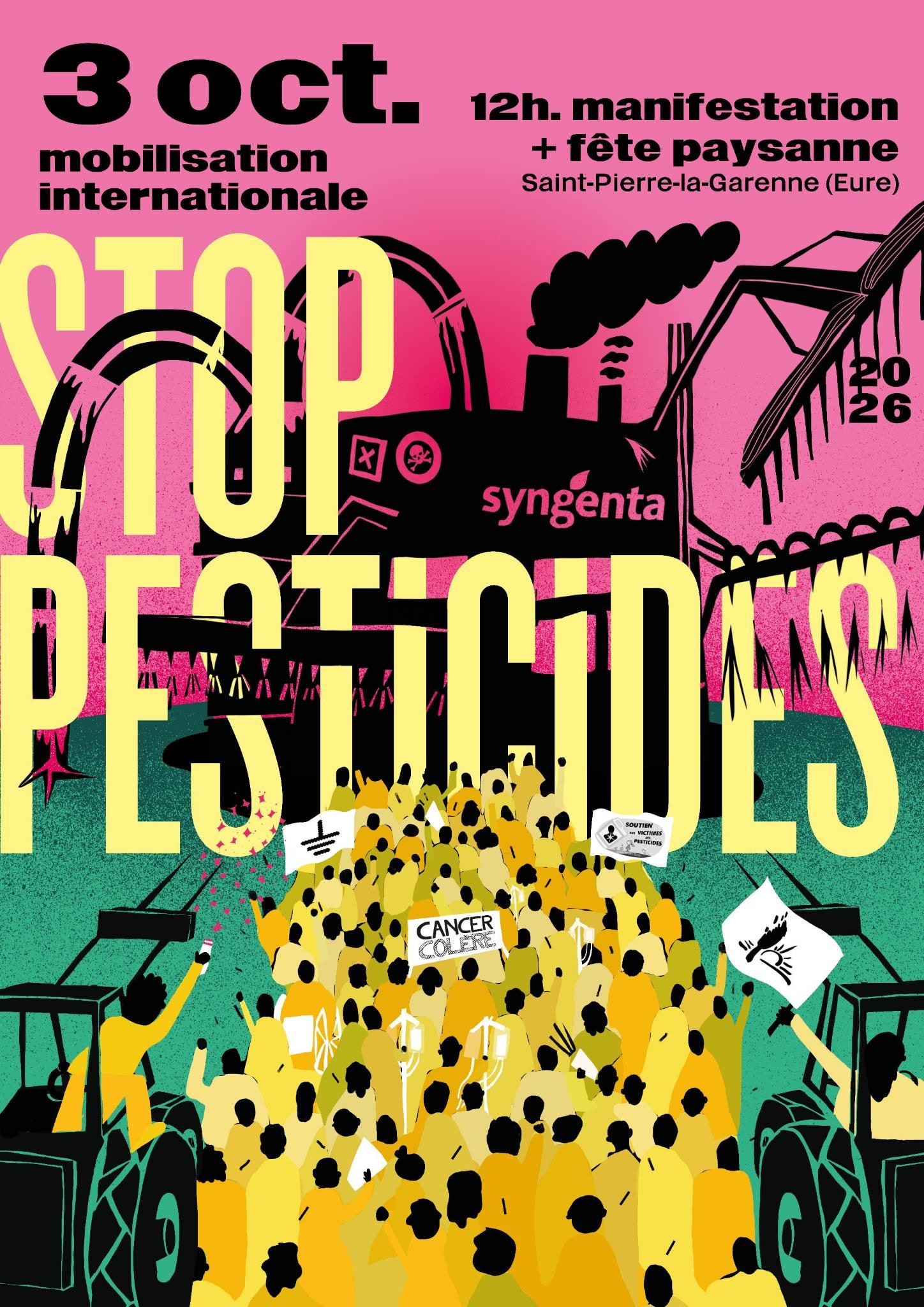 Affiche rose, jaune et verte : « 3 oct. mobilisation internationale — 12h. manifestation + fête paysanne — Saint-Pierre-la-Garenne (Eure) — Stop pesticides 2026 ». Une foule avec les drapeaux de Cancer Colère, du soutien aux victimes des pesticides et de la Confédération paysanne marche vers une usine Syngenta et des pulvérisateurs.