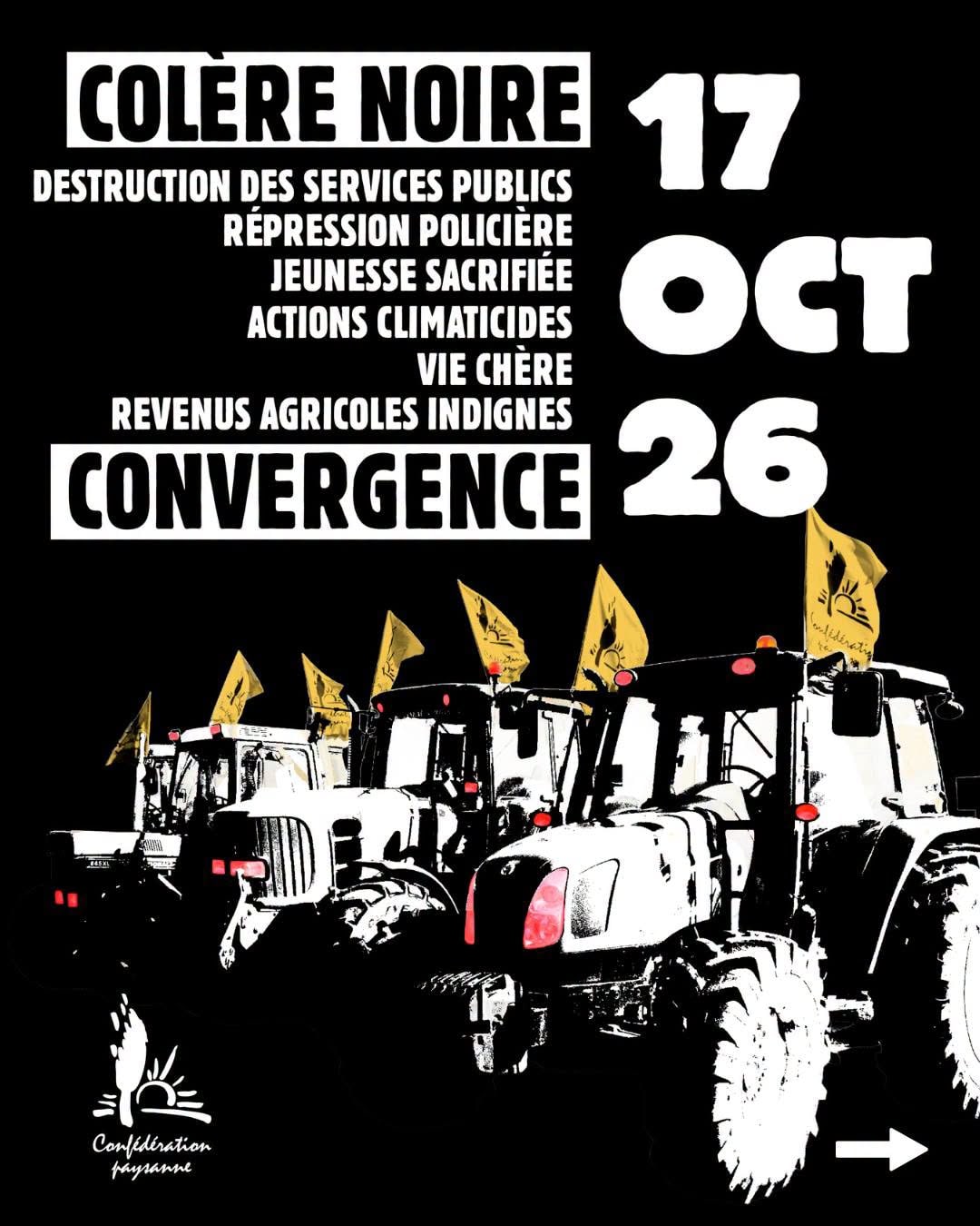 Affiche de la Confédération paysanne, une rangée de tracteurs aux drapeaux jaunes : « Colère noire — Destruction des services publics, répression policière, jeunesse sacrifiée, actions climaticides, vie chère, revenus agricoles indignes — Convergence — 17 oct. 26 ».